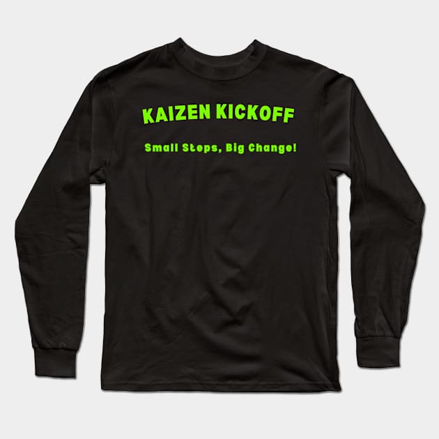 KAIZEN Kickoff, Small Steps Big Change Long Sleeve T-Shirt by Viz4Business